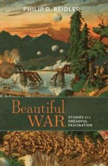 Beautiful War : Studies in a Dreadful Fascination