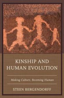 Kinship and Human Evolution : Making Culture, Becoming Human