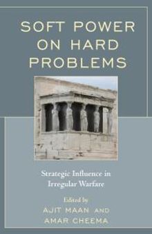 Soft Power on Hard Problems : Strategic Influence in Irregular Warfare