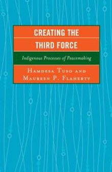 Creating the Third Force : Indigenous Processes of Peacemaking