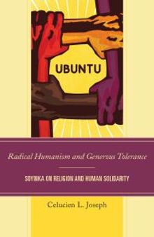 Radical Humanism and Generous Tolerance : Soyinka on Religion and Human Solidarity
