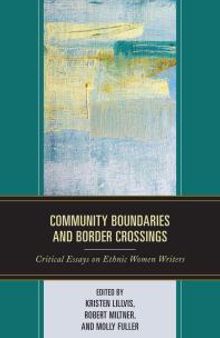 Community Boundaries and Border Crossings : Critical Essays on Ethnic Women Writers