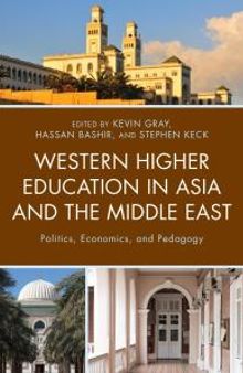 Western Higher Education in Asia and the Middle East : Politics, Economics, and Pedagogy