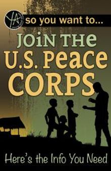 So You Want to… Join the U.S. Peace Corps : Here’s the Info You Need
