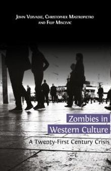 Zombies in Western Culture : A Twenty-First Century Crisis