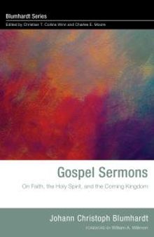 Gospel Sermons : On Faith, the Holy Spirit, and the Coming Kingdom