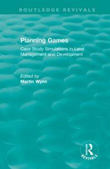 Routledge Revivals: Planning Games (1985) : Case Study Simulations in Land Management and Development