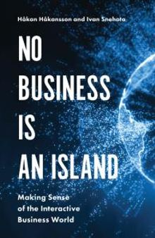 No Business Is an Island : Making Sense of the Interactive Business World