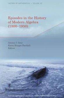 Episodes in the History of Modern Algebra (1800–1950)