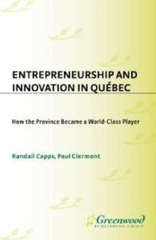 Entrepreneurship and Innovation in Québec : How the Province Became a World-Class Player