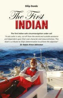 The First Indian : The First Indian Solo Circumnavigation under Sail