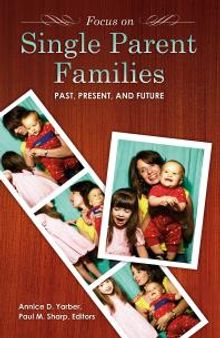 Focus on Single-Parent Families: Past, Present, and Future : Past, Present, and Future