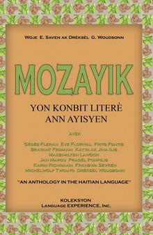 Mozayik: Yon Konbit Literè ann Ayisyen = an anthology in the Haitian language