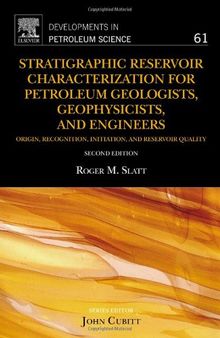 Stratigraphic Reservoir Characterization for Petroleum Geologists, Geophysicists, and Engineers: Origin, Recognition, Initiation, and Reservoir Quality