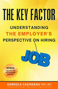 The Key Factor: Understanding the Employer’s Perspective on Hiring