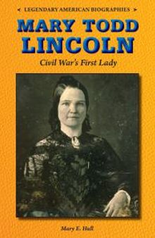 Mary Todd Lincoln : Civil War's First Lady