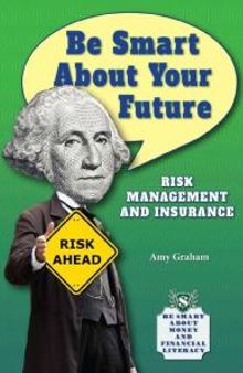 Be Smart about Your Future : Risk Management and Insurance