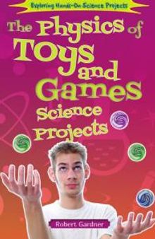 The Physics of Toys and Games Science Projects