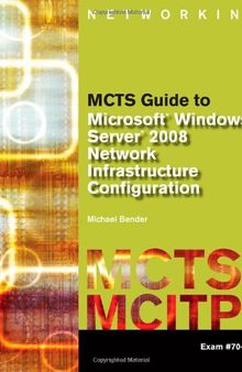 MCTS Guide to Microsoft Windows Server 2008 Network Infrastructure Configuration Exam 70-642