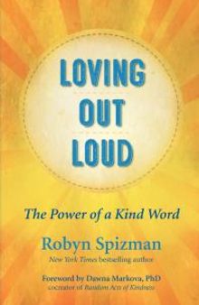 Loving Out Loud : The Power of a Kind Word