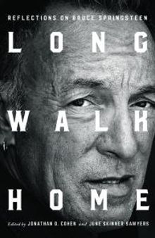 Long Walk Home : Reflections on Bruce Springsteen