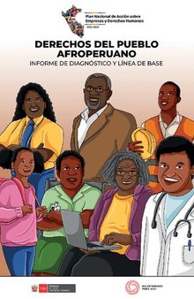 Derechos del pueblo afroperuano. Informe de diagnóstico y línea de base del Plan Nacional de Acción sobre Empresas y Derechos Humanos (PNA) 2021-2025