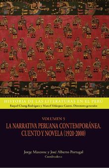 Historia de las literaturas en el Perú. Volumen 5: La narrativa peruana contemporánea. Cuento y novela (1920-2000)