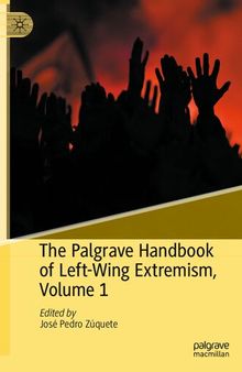 The Palgrave Handbook of Left-Wing Extremism, Volume 1