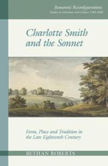 Charlotte Smith and the Sonnet : Form, Place and Tradition in the Late Eighteenth Century