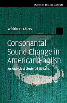 Consonantal Sound Change in American English: An Analysis of Clustered Sibilants