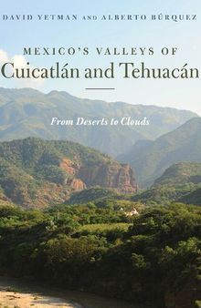 Mexico’s Valleys of Cuicatlán and Tehuacán: From Deserts to Clouds