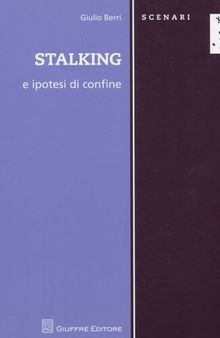 Stalking e ipotesi di confine