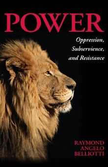 Power: Oppression, Subservience, and Resistance