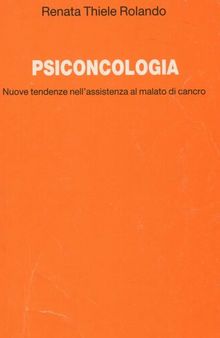 Psicologia. Nuove tendenze nell'assistenza al malato di cancro