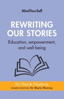 Rewriting Our Stories : Education, empowerment, and well-being