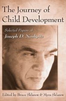 The Journey of Child Development : Selected Papers of Joseph D. Noshpitz