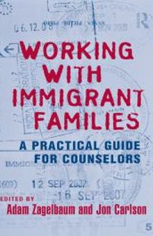 Working with Immigrant Families : A Practical Guide for Counselors