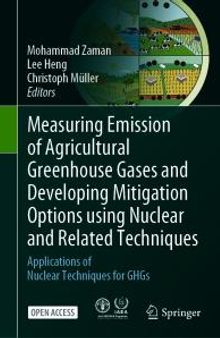 Measuring Emission of Agricultural Greenhouse Gases and Developing Mitigation Options Using Nuclear and Related Techniques : Applications of Nuclear Techniques for GHGs