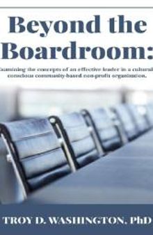 Beyond the Boardroom : Examining the concepts of an effective leader in a culturally conscious community-based organization
