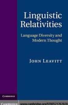 Linguistic Relativities : Language Diversity and Modern Thought