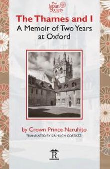 The Thames and I : A Memoir by Prince Naruhito of Two Years at Oxford
