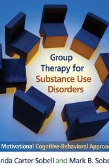 Group Therapy for Substance Use Disorders : A Motivational Cognitive-Behavioral Approach