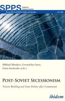 Post-Soviet Secessionism : Nation-Building and State-Failure after Communism