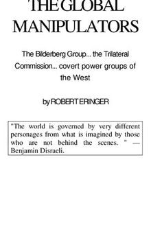The Global Manipulators: The Bilderberg Group, the Trilateral Commission, convert power groups of the west