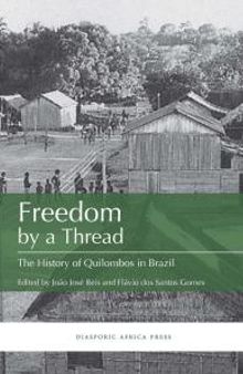Freedom by a Thread : The History of Quilombos in Brazil