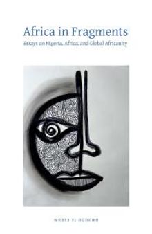 Africa in Fragments : Essays on Nigeria, Africa, and Global Africanity