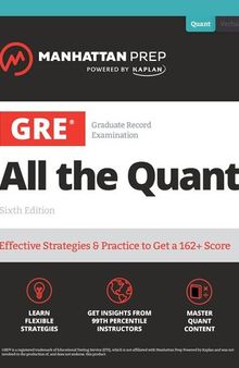 GRE All the Quant: Effective Strategies & Practice from 99th Percentile Instructors (Sixth Edition)