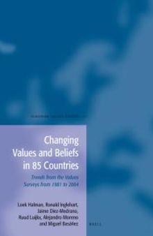 Changing Values and Beliefs in 85 Countries : Trends from the Values Surveys from 1981 To 2004