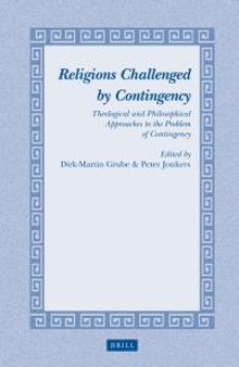 Religions Challenged by Contingency : Theological and Philosophical Approaches to the Problem of Contingency