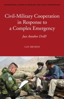 Civil-Military Cooperation in Response to a Complex Emergency : Just Another Drill?